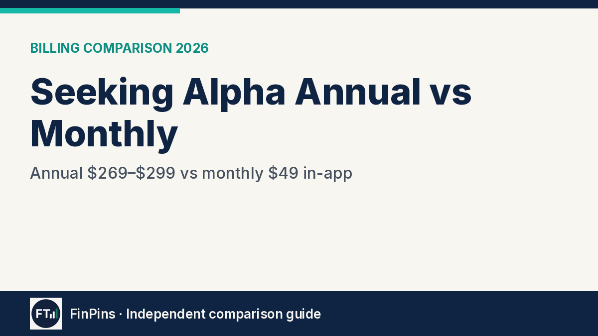 Seeking Alpha Annual vs Monthly