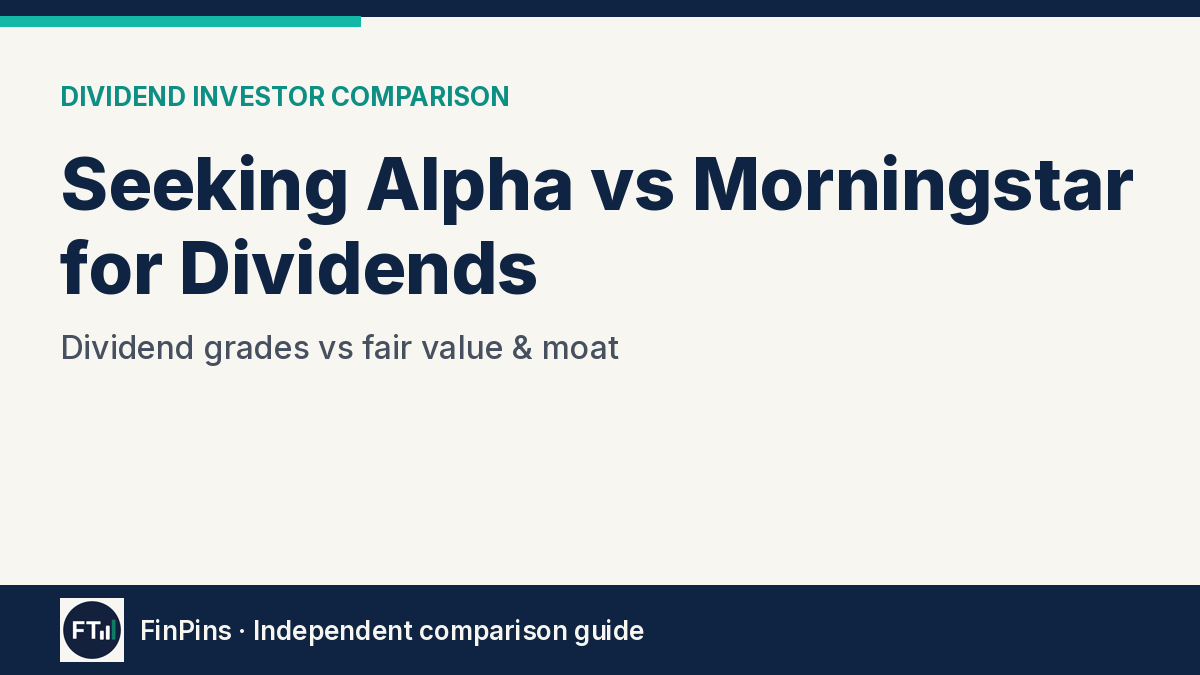 Seeking Alpha vs Morningstar for Dividends